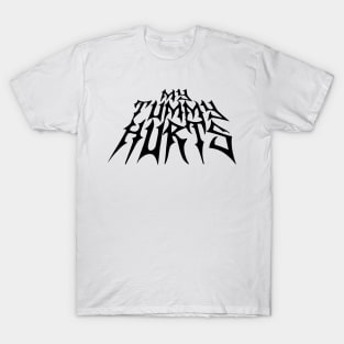 My Tummy Hurts T-Shirt